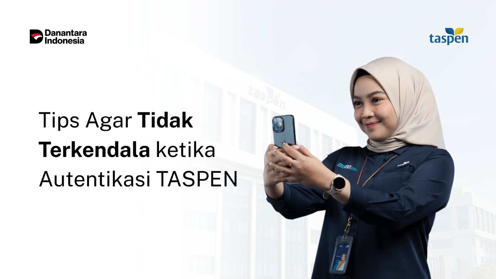 Tips Agar Tidak Terkendala ketika Autentikasi TASPEN!