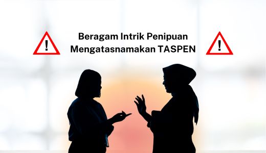 Beragam Intrik Penipuan Mengatasnamakan TASPEN