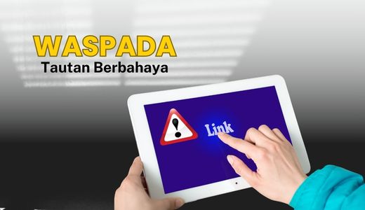 Waspada Terhadap Tautan Berbahaya!
